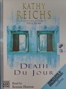 Death du Jour written by Kathy Reichs performed by Bonnie Hurren on Cassette (Unabridged)